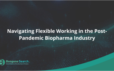 Navigating Flexible Working in the Post-Pandemic Biopharma Industry